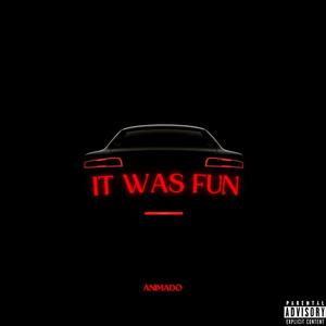 IT WAS FUN (Explicit)