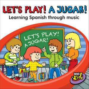 Let's Play! A Jugar! - Learning Spanish Through Music