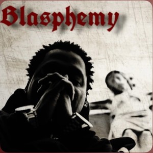 Blasphemy (Explicit)