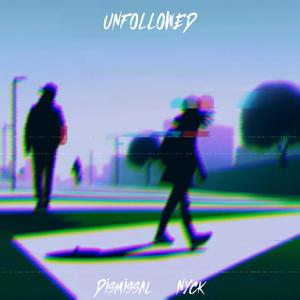 Unfølløwed (feat. Nyck)