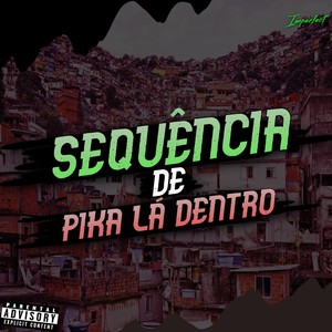 SEQUÊNCIA DE PIKA LA DENTRO (Explicit)