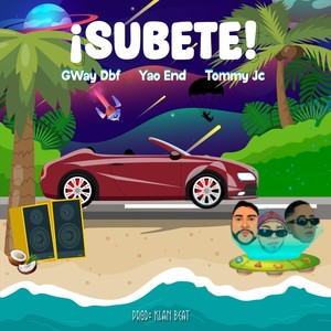 Subete (feat. GWay Dbf & Tommy Jc) [Explicit]