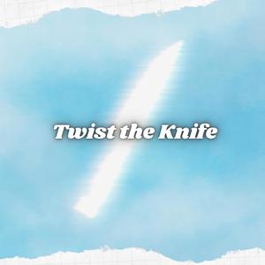 Twist the Knife