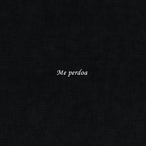 Me Perdoa (Explicit)