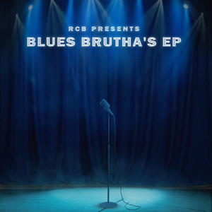 RCB Presents: Blue's Brutha's EP (Explicit)