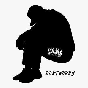 Don't Worry (Explicit)