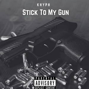 Stick to My Gun (Explicit)