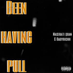 Been having pull (feat. Babyrichh) [Explicit]