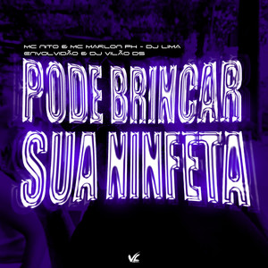 Pode Brincar Sua Ninfeta (Explicit)