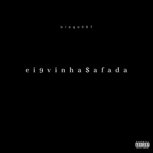 Ei9Vinha$Afada (Explicit)