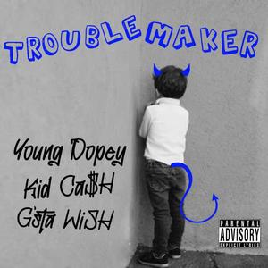 Trouble Maker(feat. G'sta Wish) (Explicit)