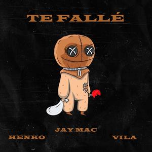 Te Fallé (feat. Henko & Jay Mac)
