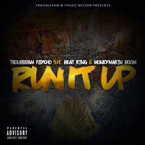 Run It Up (feat. Beat King & Moneymakin Boom) [Explicit]