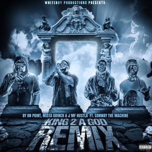 King to a god (feat. On point, J MF Hustla & Conway The Machine) (Explicit)