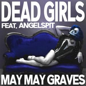 Dead Girls (feat. Angelspit) [Explicit]