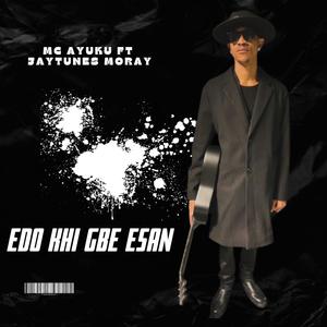 Edo Khi Gbe Esan (feat. Jaytunes Moray)