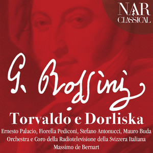 Rossini: Torvaldo e Dorliska