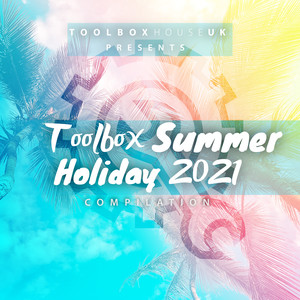 Ross Homson - Toolbox Summer Holiday 2021 (Continuous DJ Mix)