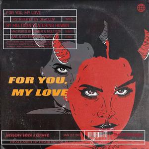 For you, My love(feat. Huwan) (Explicit)