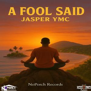 A Fool Said (feat. Jasper YMC)