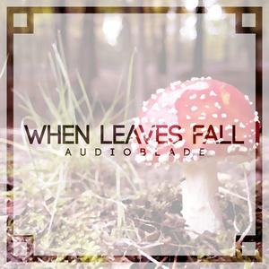 When Leaves Fall (Explicit)