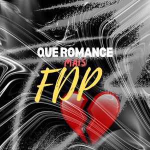 Que romance mais fdp (Explicit)