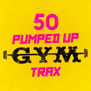 50 Pumped up Gym Trax