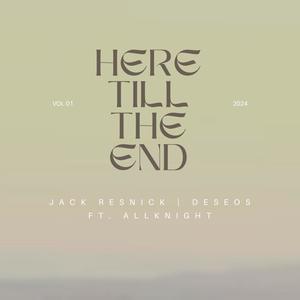 Here Till The End (feat. ALLKNIGHT)