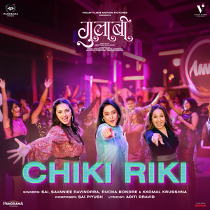 Chiki Riki (From "Gulaabi")