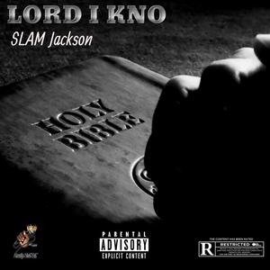 Lord I Kno (Explicit)