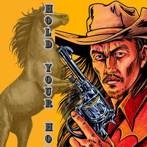 Hold Your Horse (Explicit)