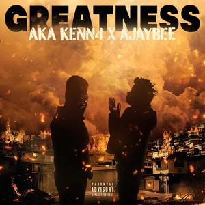 GREATNESS (feat. AJAYBEE) [Explicit]