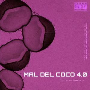 Mal Del Coco 4.0 (feat. El Ekoria, SuedeVX, Bro.com, Cyphics, Dexy, Natsu, Booga, CrackChino, Almistch, Dadi OG & Michael Zuccs) (Explicit)