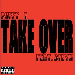 Take Over (feat. Puffy T) [Explicit]