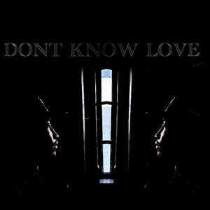 Dont Know Love (Explicit)