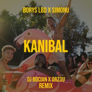 Kanibal (DJ Bocian x ORZ3U RMX)