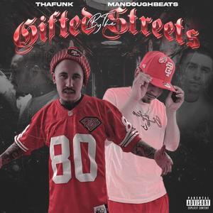 Gifted by the Streets (Explicit)