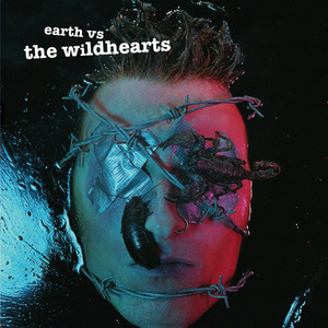 Earth Versus The Wildhearts (Explicit)