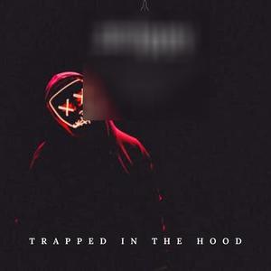 Trapped In The Hood (Explicit)