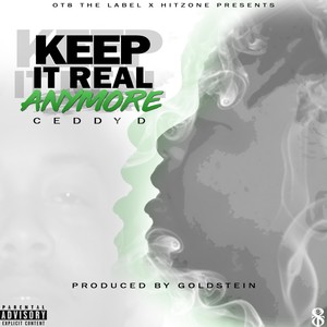 Keep It Real Anymore (Explicit)