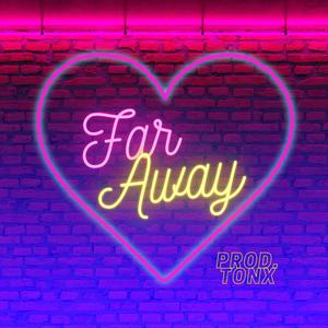 FAR AWAY(feat. TOnX)
