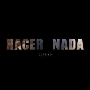 Hacer nada (Explicit)