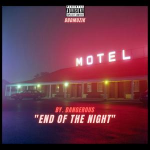 End Of The Night (Explicit)