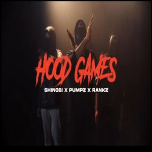 Hood games (feat. Pumpz, Shinobi & Rankz) [Explicit]