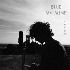 BLUE MY MIND