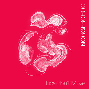 Lips Don't Move