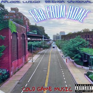 Far From Home (feat. Luigo & Brenda Sandoval) (Explicit)