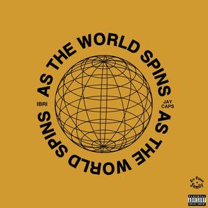 As The World Spins (feat. JayCaps) [Explicit]