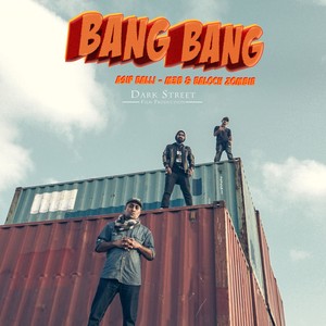 Bang Bang (feat. Asif Balli, M3B & Baloch Zombie) [Explicit]