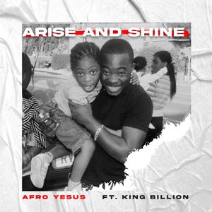 ARISE AND SHINE (feat. KING BILLION)